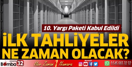 İlk tahliyeler ne zaman olacak?