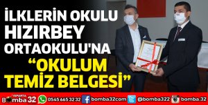 İLKLERİN OKULU HIZIRBEY ORTAOKULU'NA OKULUM TEMİZ BELGESİ