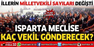 İllerin milletvekili sayıları değişti: Isparta Meclise kaç vekil gönderecek?