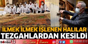 İlmek İlmek İşlenen Halılar Tezgahlardan Kesildi
