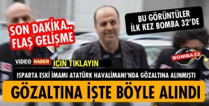 İMAM BÖYLE GÖZALTINA ALINDI