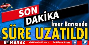 İMAR BARIŞINDA SÜRE UZATILDI