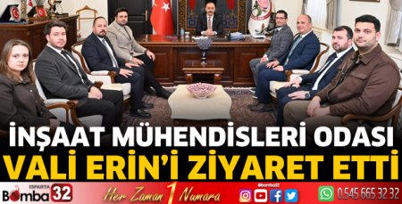 İnşaat Mühendisleri Odası'ndan Vali Erin'e ziyaret