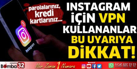 Instagram için VPN kullananlar dikkat!