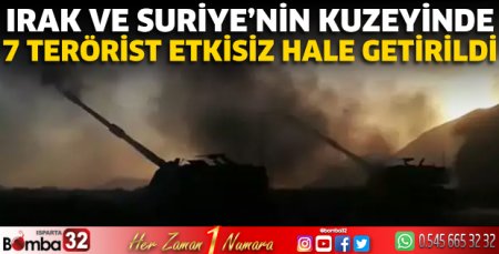 Irak ve Suriye'nin kuzeyinde 7 terörist etkisiz hale getirildi