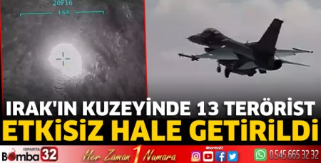 Irak'ın kuzeyinde 13 terörist etkisiz hale getirildi