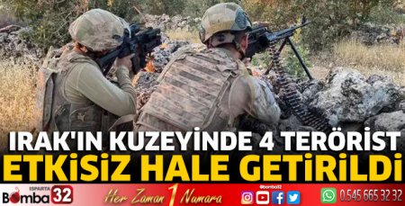 Irak'ın kuzeyinde 4 terörist etkisiz hale getirildi