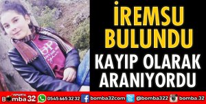 İREMSU BULUNDU