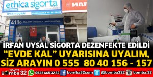 İRFAN UYSAL SİGORTADA DEZENFEKTE ÇALIŞMALARI