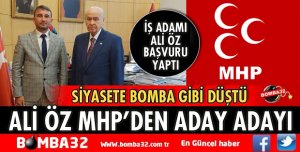 İŞ ADAMI ALİ ÖZ MİLLETVEKİLİ ADAY ADAYI
