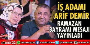 İŞ ADAMI ARİF DEMİR’DEN BAYRAM MESAJI