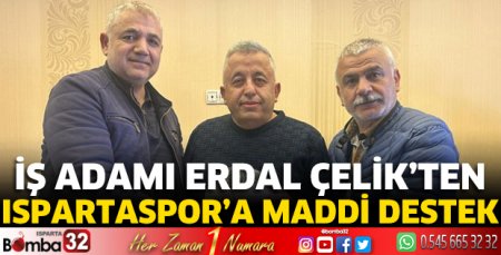 İş adamı Erdal Çelik’ten Ispartaspor’a maddi destek