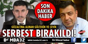 İŞ ADAMI GÜLTEKİN VE MİLLİ EĞİTİM MÜDÜRÜ ÇEVİK SERBEST BIRAKILDI