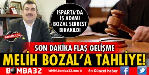 İŞ ADAMI MELİH BOZAL TAHLİYE EDİLDİ