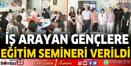 İş arayan gençlere eğitim verildi