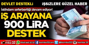 İŞ ARAYANA DEVLETTEN 900 TL DESTEK