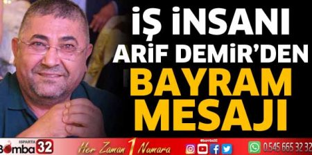 İş İnsanı Arif Demir'den bayram mesajı