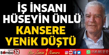İş İnsanı kansere yenildi