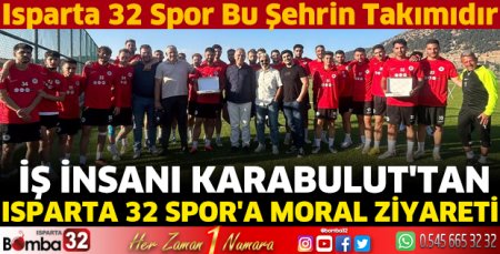 İş insanı Karabulut'tan Isparta 32 Spor'a moral ziyareti