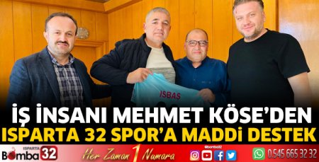 İş İnsanı Mehmet Köse’den Isparta 32 Spor’a maddi destek