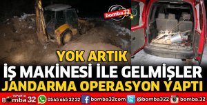İŞ MAKİNESİ İLE KAÇAK KAZI YAPARKEN YAKALANDILAR