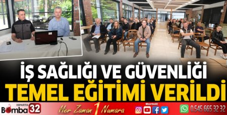 İş Sağlığı ve Güvenliği temel eğitimi verildi