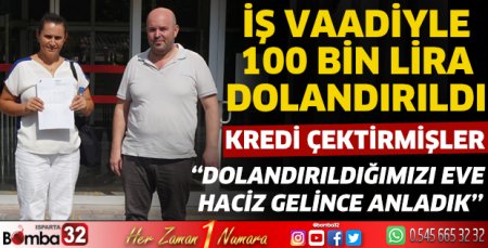 İş vaadiyle 100 Bin lira dolandırıldı 