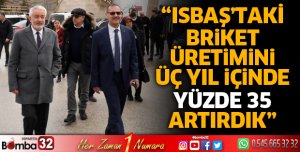ISBAŞ’taki briket üretimini üç yıl içinde yüzde 35 artırdık