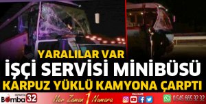 İşçi servisi minibüsü kamyona çarptı