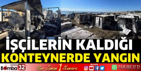 İşçilerin kaldığı konteynerde yangın