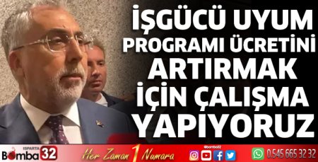 İşgücü Uyum Programı ücretini artırmak için çalışma yapıyoruz