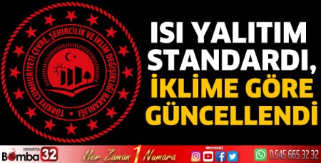 Isı yalıtım standardı, iklime göre güncellendi