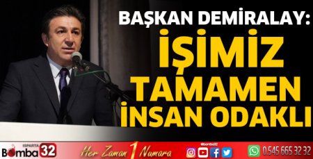 İşimiz tamamen insan odaklı