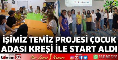 İşimiz Temiz Projesi Çocuk Adası Kreşi ile start aldı