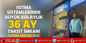 ISITMA SİSTEMLERİNDE BÜYÜK KOLAYLIK 36 AY TAKSİT İMKANI