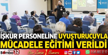 İŞKUR personeline uyuşturucuyla mücadele eğitimi verildi
