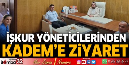 İŞKUR'dan Kadem'e ziyaret
