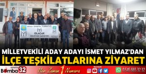 İsmet Yılmaz ilçe teşkilatlarını ziyaret etti