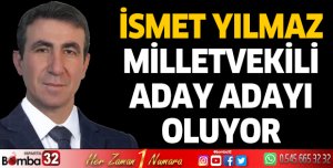 İsmet Yılmaz Milletvekili Aday Adayı Oluyor