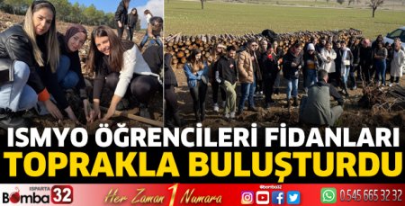 ISMYO öğrencileri fidanları toprakla buluşturdu
