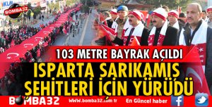 ISPARTA 103 METRE BAYRAKLA YÜRÜYÜŞ