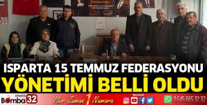 Isparta 15 Temmuz Federasyonu Yönetimi belli oldu