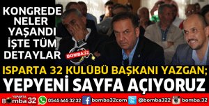 ISPARTA 32 BAŞKANI ATAKAN YAZGAN'DAN AÇIKLAMA