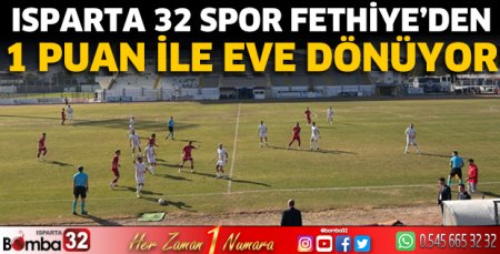 Isparta 32 Spor 1 puan ile eve dönüyor