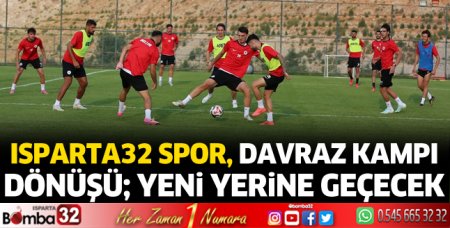 Isparta 32 Spor Davraz kampı dönüşü yeni yerine geçecek