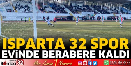 Isparta 32 Spor evinde berabere kaldı 