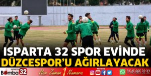 Isparta 32 Spor evinde Düzcespor’u ağırlayacak