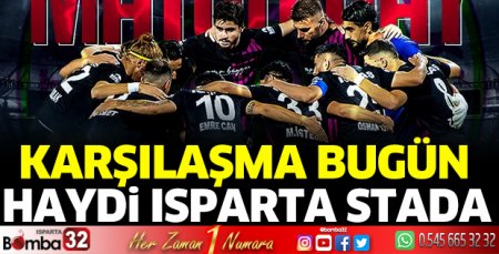 Isparta 32 Spor evinde Karaman FK'yı ağırlıyor