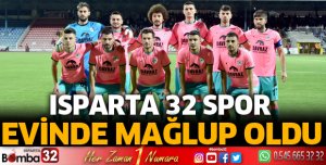 Isparta 32 Spor evinde yenildi