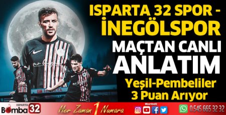 Isparta 32 Spor - İnegölspor maçı canlı